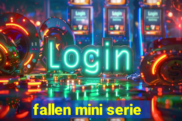 fallen mini serie